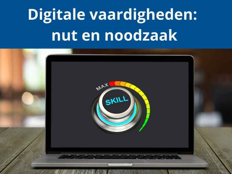 Blog Digitale vaardigheden nut en noodzaak