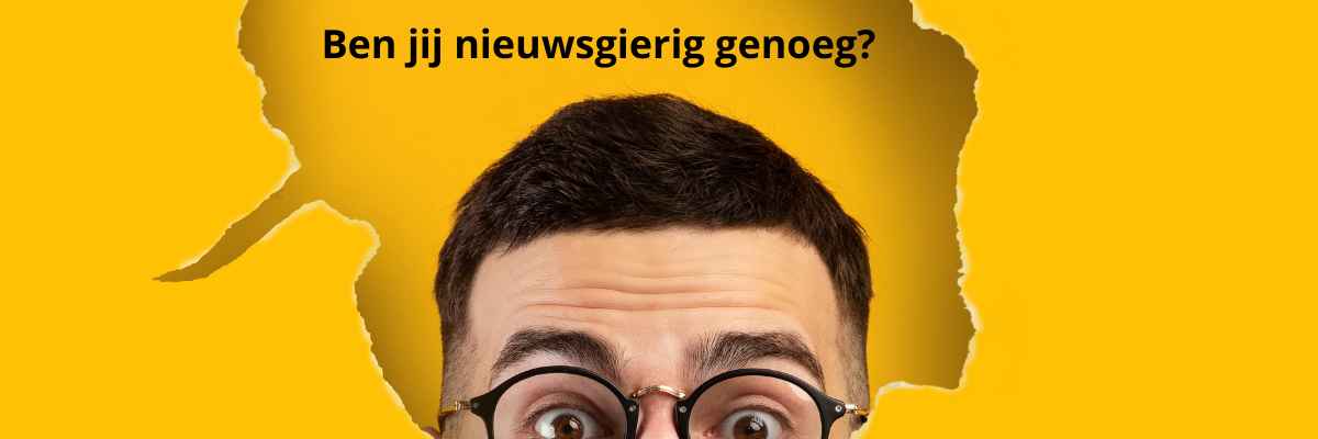 Header Blog Ben jij nieuwsgierig genoeg