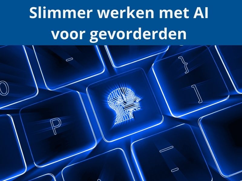 Training Slimmer werken met Ai voor gevorderden_ Incompanybrain